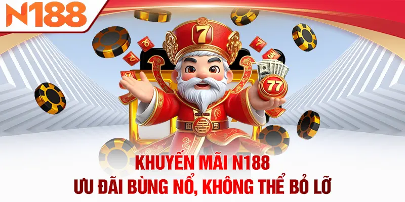 khuyen-mai-n188-uu-dai-bung-no-khong-the-bo-lo